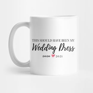 this should have been my wedding dress Mug